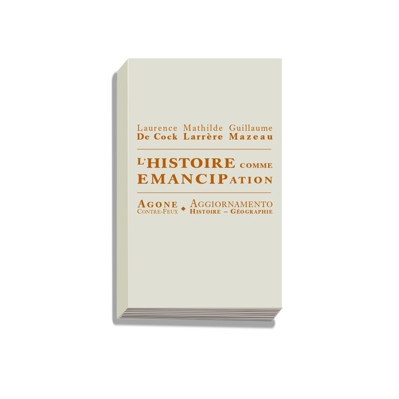 L'Histoire comme émancipation L'Histoire comme émancipation