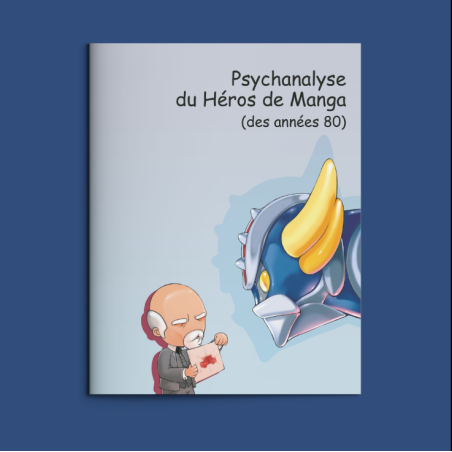 Psychanalyse du héros de manga des années 80 - LIVRE D'OCCASION