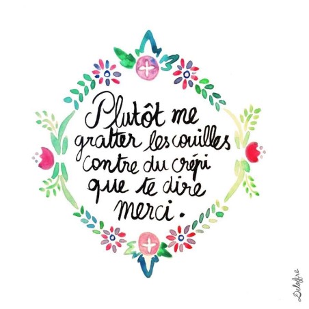 Badges trash Deloffre - Plutôt me gratter les couilles sur du crépi que de te dire merci