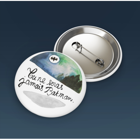 Badges trash Deloffre - Tu ne seras jamais Batman