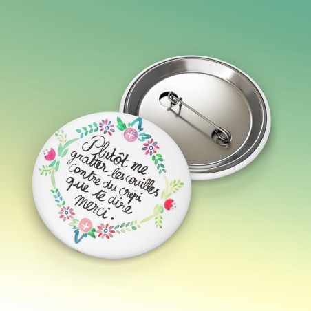 Badges trash Deloffre - Plutôt me gratter les couilles sur du crépi que de te dire merci