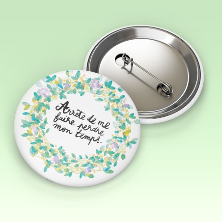 Badges trash Deloffre - Arrête de me faire perdre mon temps