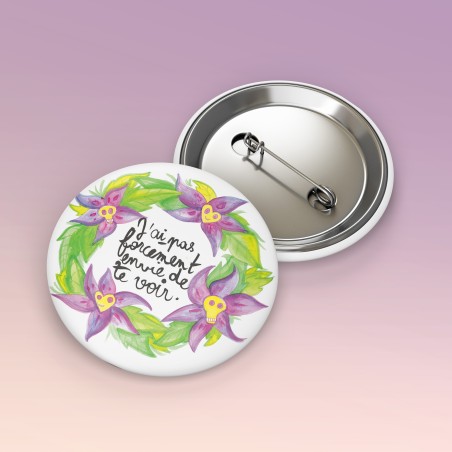 Badges trash Deloffre - J'ai pas forcement envie de te voir