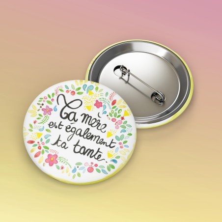 Badges trash Deloffre - Ta mère est également ta tante