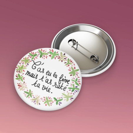 Badges trash Deloffre - T'as eu la fève mais t'as raté ta vie