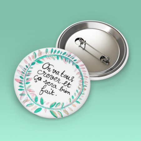 Badges trash Deloffre - On va tous crever et ce sera bien fait