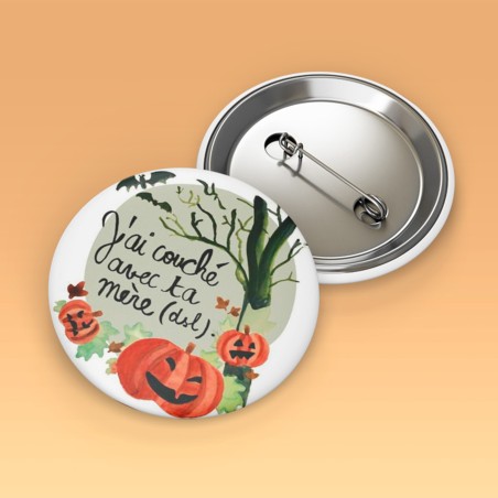 Badge trash Deloffre - J'ai couché avec ta mère (dsl)