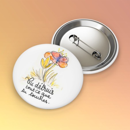 Badges trash Deloffre - Tu détruits tout ce que tu touches