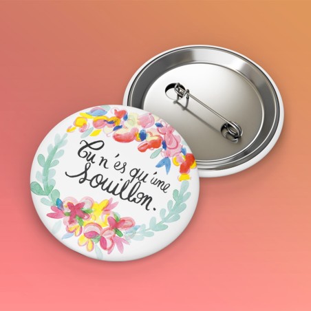 Badges trash Deloffre - Tu n'es qu'une souillon