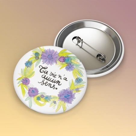 Badges trash Deloffre - Ta vie n'a aucun sens