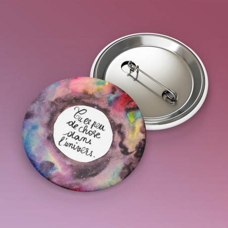 Badges trash Deloffre - Tu es peu de chose dans l'univers