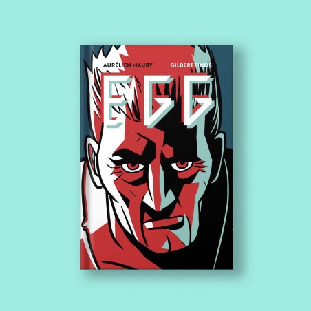 EGG, par Aurélien Maury et Gilbert Pinos