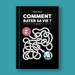 Comment rater sa vie ?