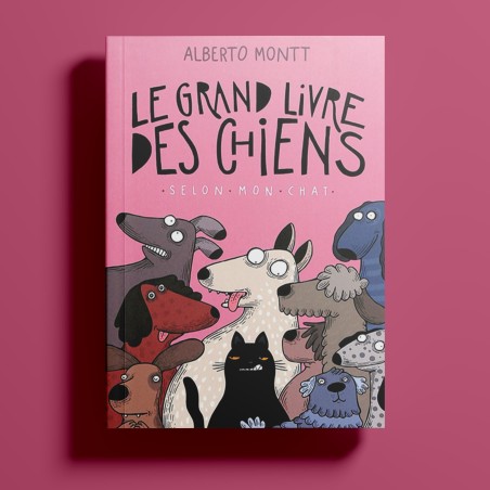 Le grand livre des chiens, selon mon chat
