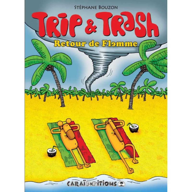 Trip et Trash, Retour de  Flemme