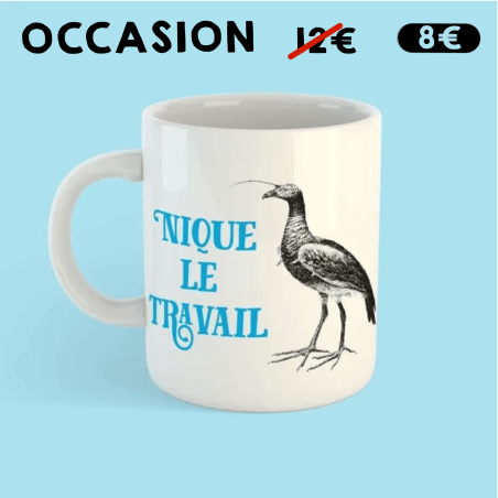 Mug Nique le travail - Effin Birds - MUG D'OCCASION