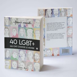 40 LGBT+ qui ont changé le monde T.2