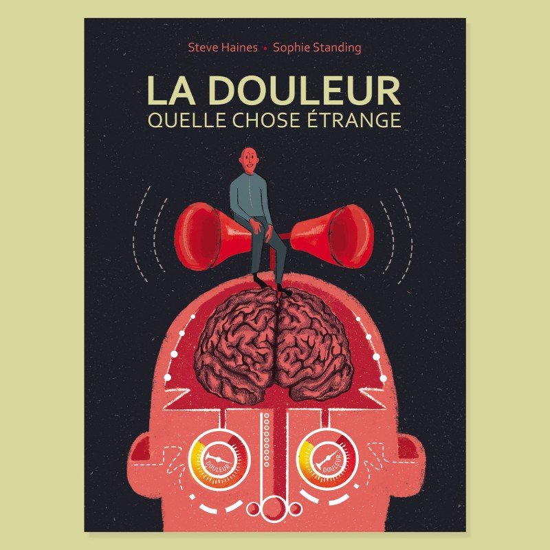 La douleur, quelle chose étrange