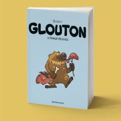 Glouton, tome 1 : la...