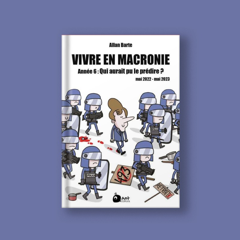 Vivre en Macronie - Année 6 : Qui aurait pu le prédire ?