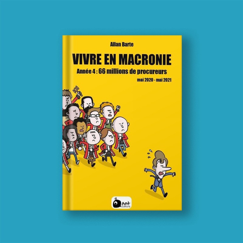 Vivre en Macronie - Année 4 : 66 millions de procureurs