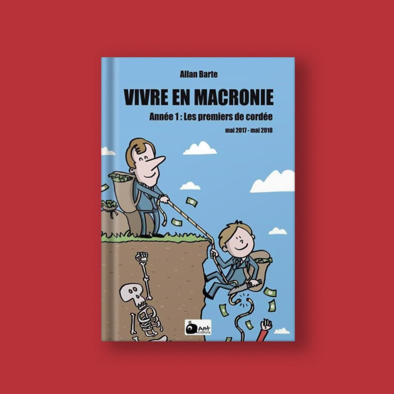Vivre en Macronie – Année 1 : Les premiers de cordée